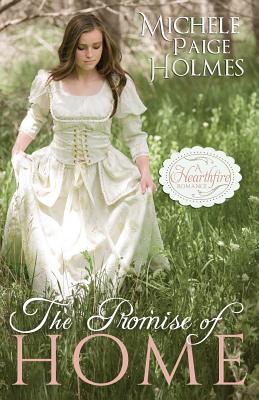 The Promise of Home By Michele Paige Holmes Cover Image
