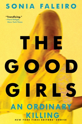 The Good Girls: An Ordinary Killing By Sonia Faleiro Cover Image