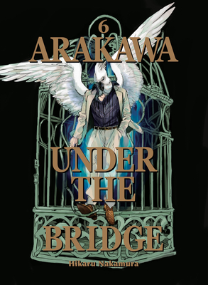 Arakawa Under the Bridge 6 By Hikaru Nakamura Cover Image