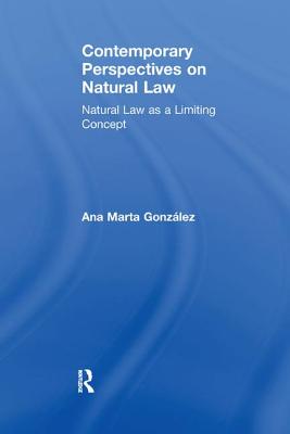 Contemporary Perspectives on Natural Law: Natural Law as a Limiting Concept Cover Image