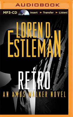 Retro: An Amos Walker Novel By Loren D. Estleman, Mel Foster (Read by) Cover Image