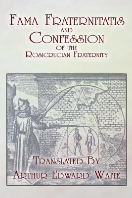 Fama Fraternitatis and Confession of the Rosicrucian Fraternity Cover Image