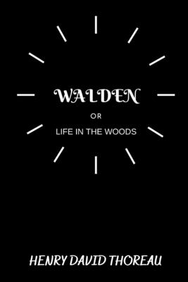 Walden or Life in the Woods