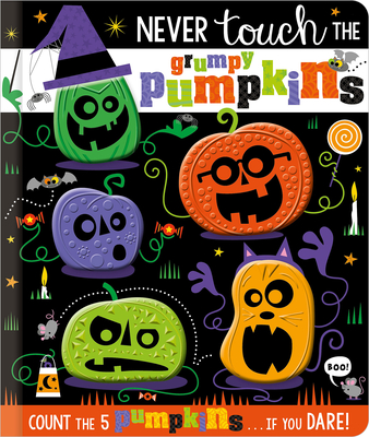Never Touch the Grumpy Pumpkins By Stuart Lynch (Illustrator) Cover Image