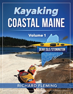 Kayaking Coastal Maine - Volume 1: Deer Isle/Stonington By Richard Fleming, Stephen J. Pavlidis (Illustrator) Cover Image