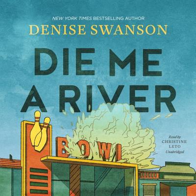Die Me a River By Denise Swanson, Christine Leto (Read by) Cover Image