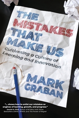 The Mistakes That Make Us: Cultivating a Culture of Learning and Innovation Cover Image