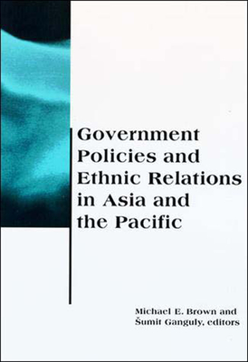 Government Policies and Ethnic Relations in Asia and the Pacific (Belfer Center Studies in International Security)