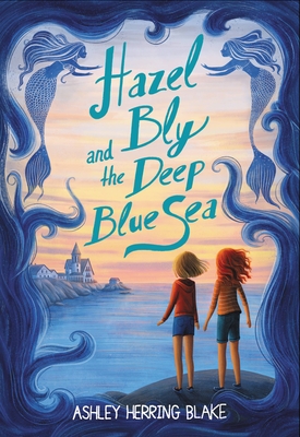 Hazel Bly and the Deep Blue Sea By Ashley Herring Blake Cover Image