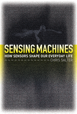Sensing Machines: How Sensors Shape Our Everyday Life Cover Image
