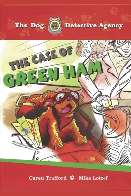 The Case of Green Ham (The Dog Detective Agency #1)