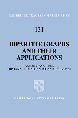 Bipartite Graphs and Their Applications (Cambridge Tracts in Mathematics #131) Cover Image