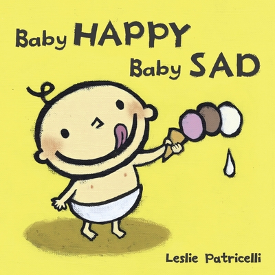 Baby Happy Baby Sad (Leslie Patricelli board books) Cover Image