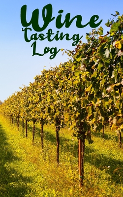 Wine Tasting Log: A wine tasting companion to collect 50 wine experiences. Cover Image