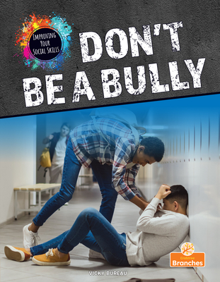Don't Be a Bully By Vicky Bureau Cover Image