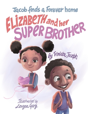 Jacob finds a Forever home: Elizabeth and her SUPER Brother Cover Image