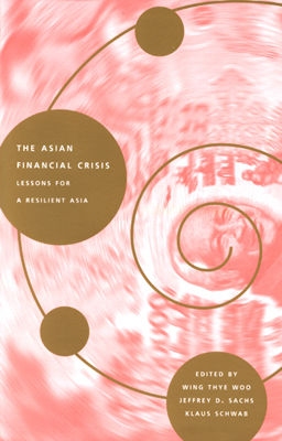 The Asian Financial Crisis: Lessons for a Resilient Asia Cover Image