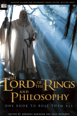 The Lord of the Rings and Philosophy: One Book to Rule Them All (Popular Culture and Philosophy #5) Cover Image