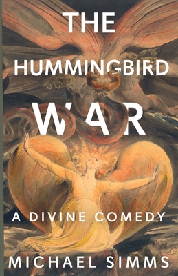 The Hummingbird War: A Divine Comedy (The Divine Comedies #2)