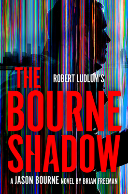 Robert Ludlum's The Bourne Shadow (Jason Bourne #19) By Brian Freeman Cover Image