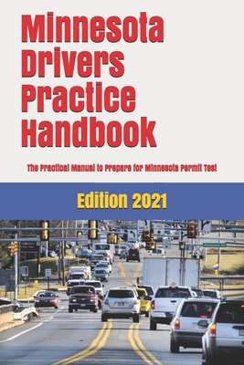 Minnesota Drivers Practice Handbook: The Manual to prepare for Minnesota Permit Test - More than 300 Questions and Answers Cover Image