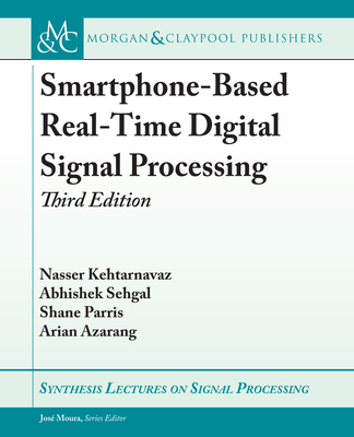 Smartphone-Based Real-Time Digital Signal Processing (Synthesis Lectures on Signal Processing) Cover Image