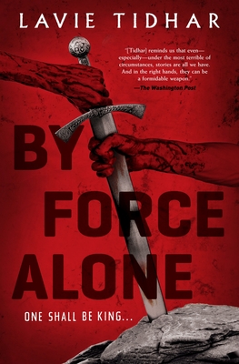 By Force Alone By Lavie Tidhar Cover Image