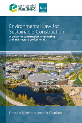 Environmental Law for Sustainable Construction: A Guide for Construction, Engineering and Architecture Professionals Cover Image