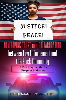 Developing Trust & Collaboration between Law Enforcement and the Black Community: A Post Trayvon Martin Program Evaluation Cover Image