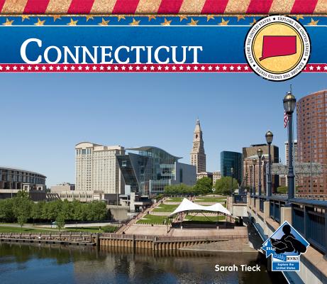 Connecticut (Explore the United States) By Sarah Tieck Cover Image