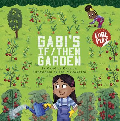 Gabi's If/Then Garden (Code Play)