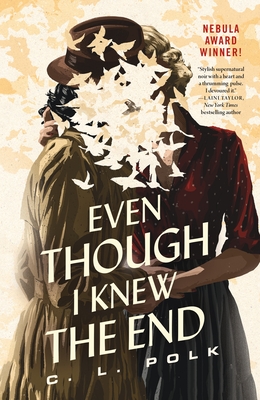Even Though I Knew the End By C. L. Polk Cover Image