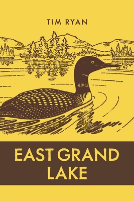 East Grand Lake (Brave & Brilliant) By Tim Ryan Cover Image