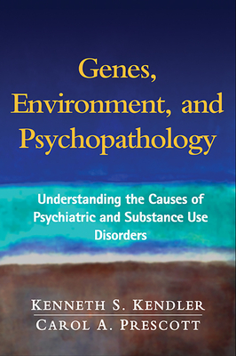 Genes, Environment, and Psychopathology: Understanding the Causes of Psychiatric and Substance Use Disorders Cover Image
