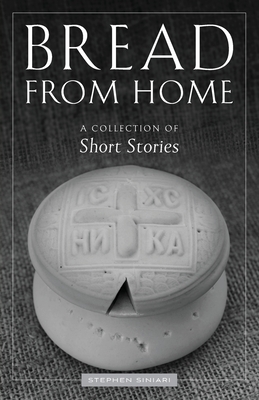 Bread from Home: A Collection of Short Stories Cover Image