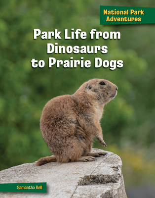 Park Life from Dinosaurs to Prairie Dogs Cover Image