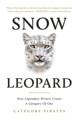 Snow Leopard: How Legendary Writers Create A Category Of One Cover Image