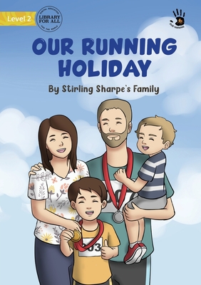 Our Running Holiday - Our Yarning By Stirling Sharpe's Family, Clarice Masajo (Illustrator) Cover Image