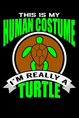 This Is My Human Costume I'm Really A Turtle: Line Notebook