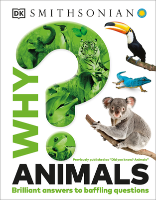 Why? Animals: Brilliant Answers to Baffling Questions (Why? Series)