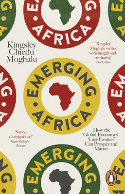 Emerging Africa: How the Global Economy's 'Last Frontier' Can Prosper and Matter Cover Image