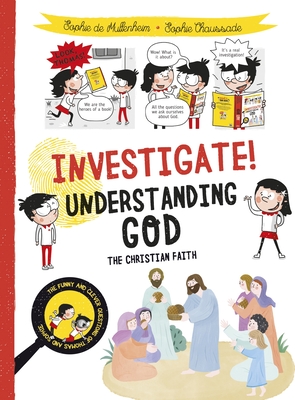 Investigate! Understanding God: The Christian Faith By Sophie de Mullenheim, Sophie Chaussade (Illustrator) Cover Image