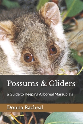 Possums & Gliders: a Guide to Keeping Arboreal Marsupials Cover Image