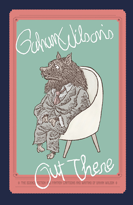 Gahan Wilson's Out There By Gahan Wilson Cover Image