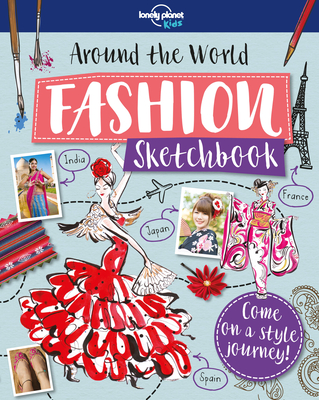 Around The World Fashion Sketchbook 1 (Lonely Planet Kids)