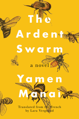The Ardent Swarm By Yamen Manai, Lara Vergnaud (Translator) Cover Image