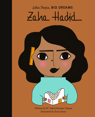 Zaha Hadid (Little People, BIG DREAMS #31) By Maria Isabel Sanchez Vegara, Asun Amar (Illustrator) Cover Image
