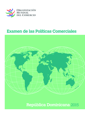 Examen de Las Políticas Comerciales 2015: República Dominicana: República Dominicana Cover Image