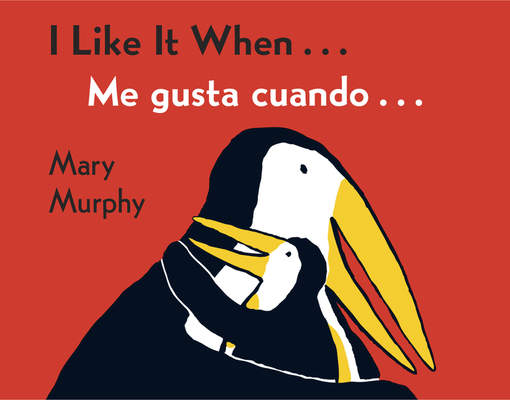 I Like It When . . ./Me gusta cuando . . . By Mary Murphy, Mary Murphy (Illustrator) Cover Image