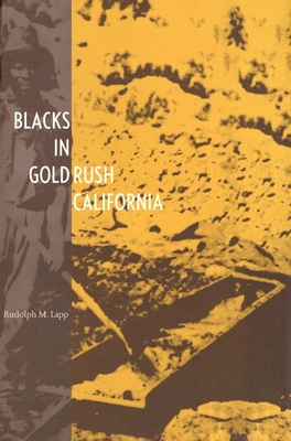 Cover for Blacks in Gold Rush California (The Lamar Series in Western History)
